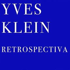 Yves Klein Retrospectiva