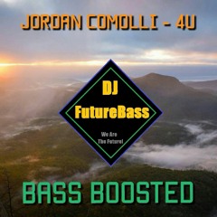 Jordan Comolli - 4U [BASS BOOSTED] (Free Download)