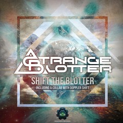Doppler Shift & Strange Blotter - Shift The Blotter (Out Now On Beatport)