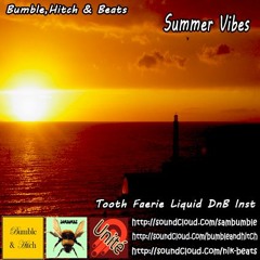 Bumble, Hitch & Beats -  Liquid Summer Vibes - Tooth Faerie Inst