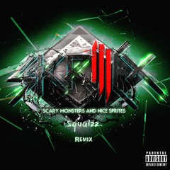 Skrillex - Scary Monsters & Nice Sprites (Squalzz Remix)
