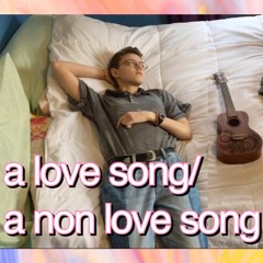 A love song/ a non love song cover