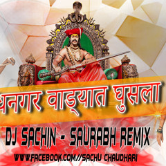 Dhangar Wadyat Ghusala_Dj Sachin Saurabh Remix
