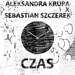 Aleksandra Krupa X Sebastian Szczerek - Czas