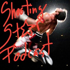 Shooting Star Podcast Ep.9