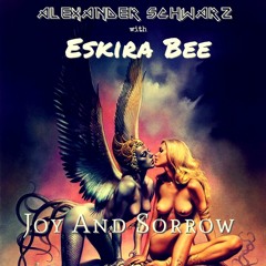 with ESKIRA BEE    "Joy And Sorrow"