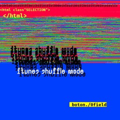 i  t u n e s   s h u f f l e   m o d e   by   boton. b2b 0field