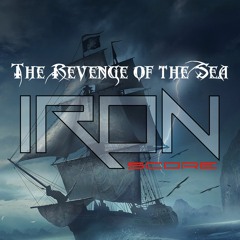 Iron Score - The Revenge Of The Sea