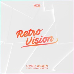 RetroVision - Over Again (feat. Micah Martin) [NCS Release]