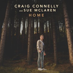 Craig Connelly & Sue McLaren - Home (Edit)