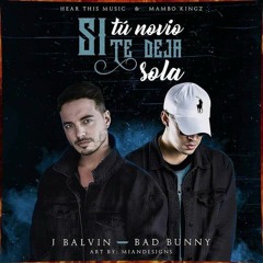 J Balvin Ft Bad Bunny - Si Tu Novia Te Deja Sola (TrapDembow By. DJAche593) 2017