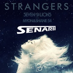 Seven Lions X Myron & Shane 54- Strangers (Senarii Heaven Trap Edit)