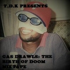 T.D.K Presents Gas Drawls: The Birth of DOOM (Mixtape)