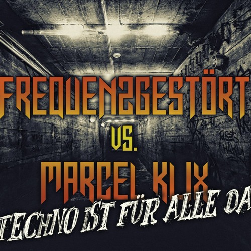 FREQUENZGESTÖRT & MARCEL KLIX - TECHNO IST FÜR ALLE DA [2K17]