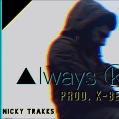 Nicky Trakks ft. Kevin Bennett - Always Knew It Prod. K-Beatz