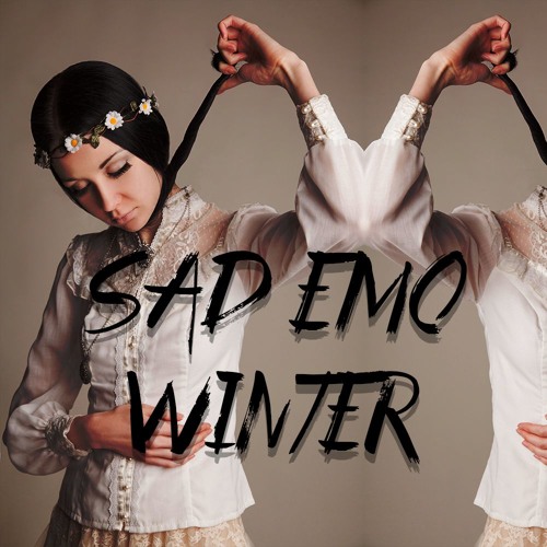 S.A.D // EMO//WINTER//PLAYLIST