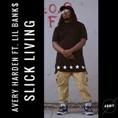 Slick Living  Ft. LiL Bank$