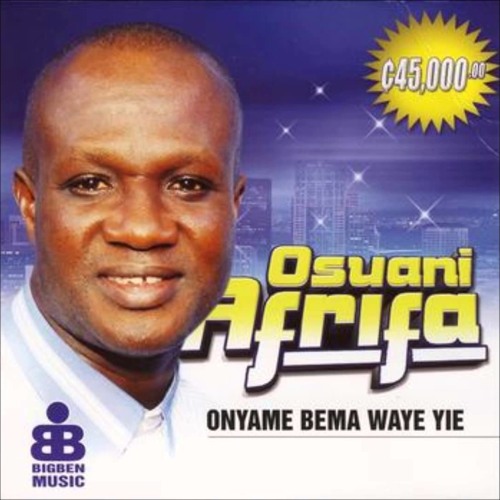 Onyame Bema Wo Aye Yie x Osuani Afrifa