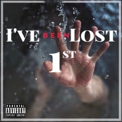 1st - I've Been Lost Prod by Magnificent Beatz