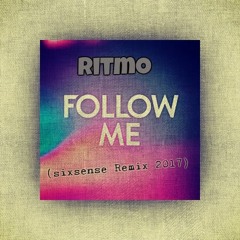 Ritmo - Follow Me (Sixsense remix 2017)- Bootleg