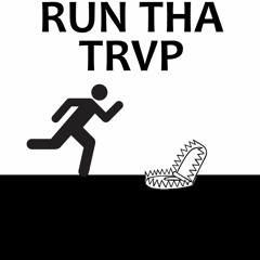 Run The Trvp!