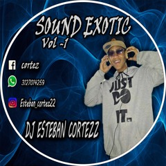 SOUND EXOTIC VOL.1 - ESTEBAN CORTEZ - 18-03-17