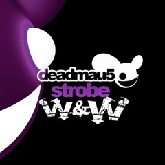 Deadmau5 - Strobe - W&W - Edit