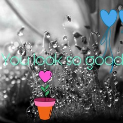 You look so good meme