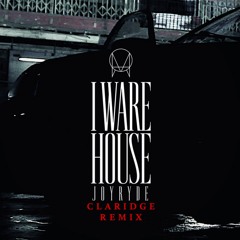 JOYRYDE - I Ware House (Claridge Remix)