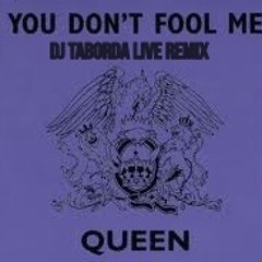 QUEEN - You Don´t Fool Me ( Dj Taborda Live Remix)