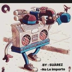 NO LE IMPORTO  BY SUAREZ
