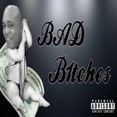 BlastphamousHD (a.k.a. Yung Child Support) - Bad B*tches