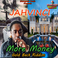 BORN TO MAKE MONEY - Jahvinci - Gold Back Riddim Stampede Musicja