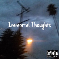 Immortal Thoughts (Ft. Ja$on & DaleTheTurtle) (Prod. Nimbus)