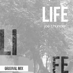 Joe Thunder - Life ((Original Mix)) FREE DOWNLOAD!
