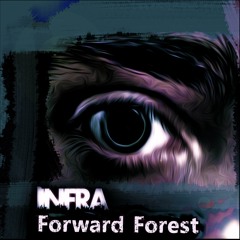 »Infra - Forward Forest (Original Mix)