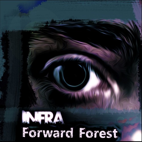 »Infra - Forward Forest (Original Mix)
