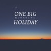 One Big Holiday