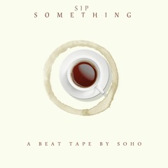 sip something (beat tape)