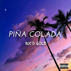 R!co G♡ld - P!ña Colada (Prod. By B. Entertain)