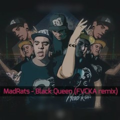 MadRats - Black Queen (FVCKA Remix)