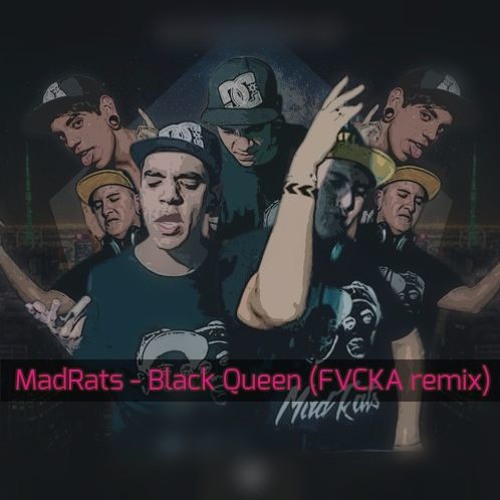 MadRats - Black Queen (FVCKA Remix)