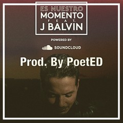 J Balvin - Es Nuestro Momento (PoetED Remix)
