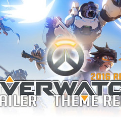 Overwatch Remix - Trailer Theme 2016 Remake (Nightcore)