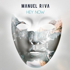 Manuel Riva - Hey Now (Extended Version)