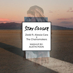 Stay Closer (Mashup by Austin Poon)