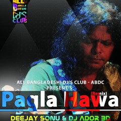 Pagla Hawa (Remix) -Deejay Sonu & Dj ADOR BD