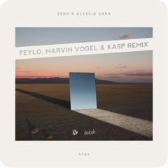Zedd - Stay (Feylo, Marvin Vogel & Kasp Remix) [Download = HQ]