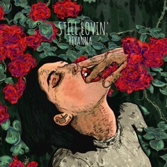 Still Lovin' - reyanna [original] [PROD. B.YOUNG]