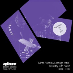 Rinse FM Podcast - Santa Muerte - 18th March 2017